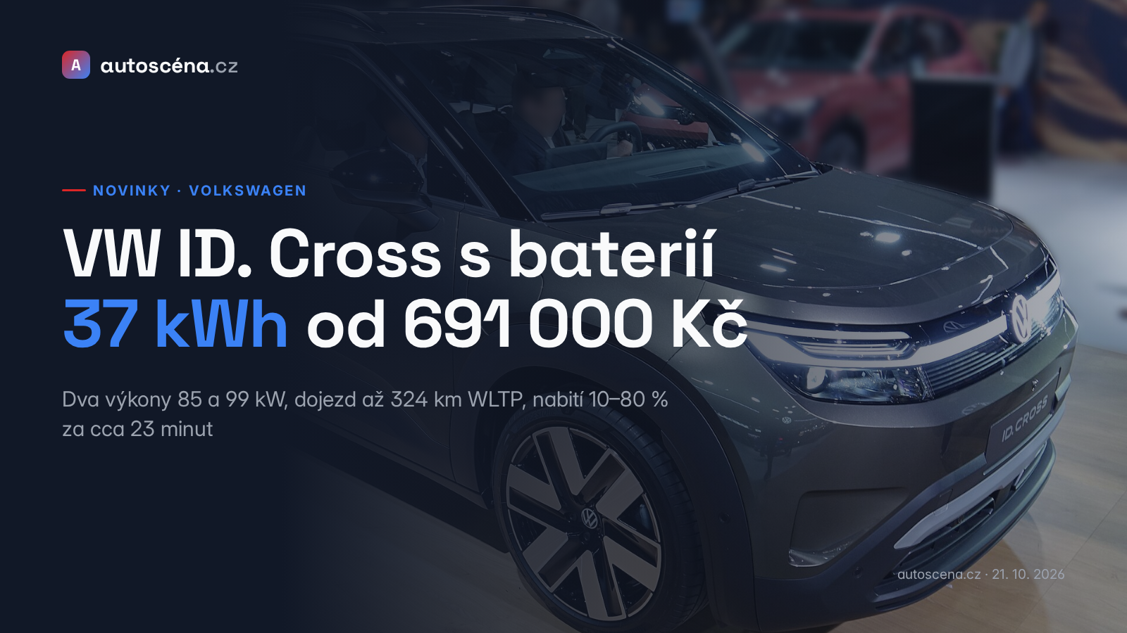 Volkswagen ID. Cross 37 kWh: cena od 691 000 Kč, 324 km