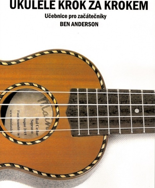 Publikace Ukulele krok za krokem  - učebnice pro začátečníky - Ben Anderson