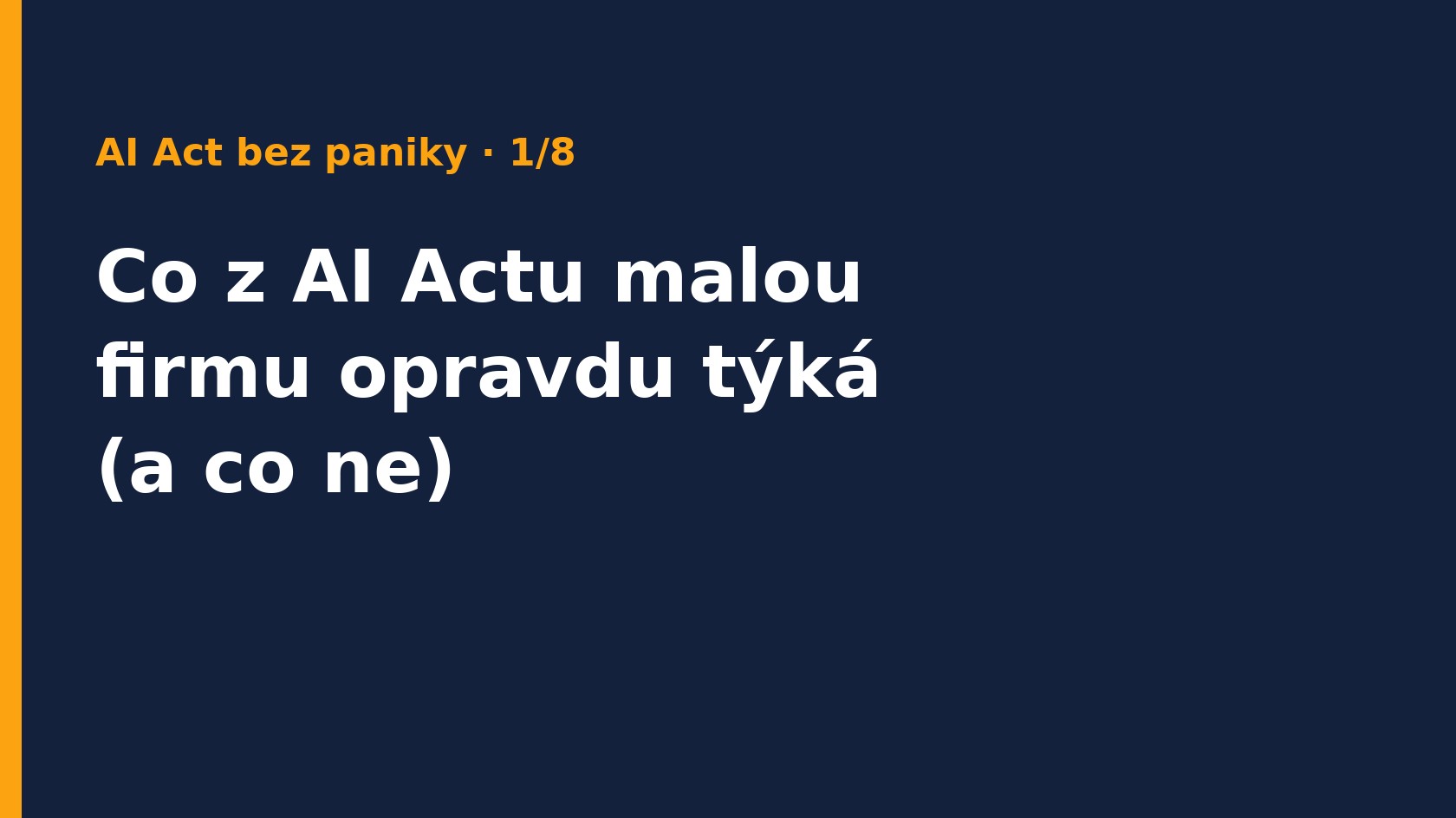 AI Act bez paniky (1/8): Co z AI Actu vás jako malou firmu opravdu týká (a co ne)