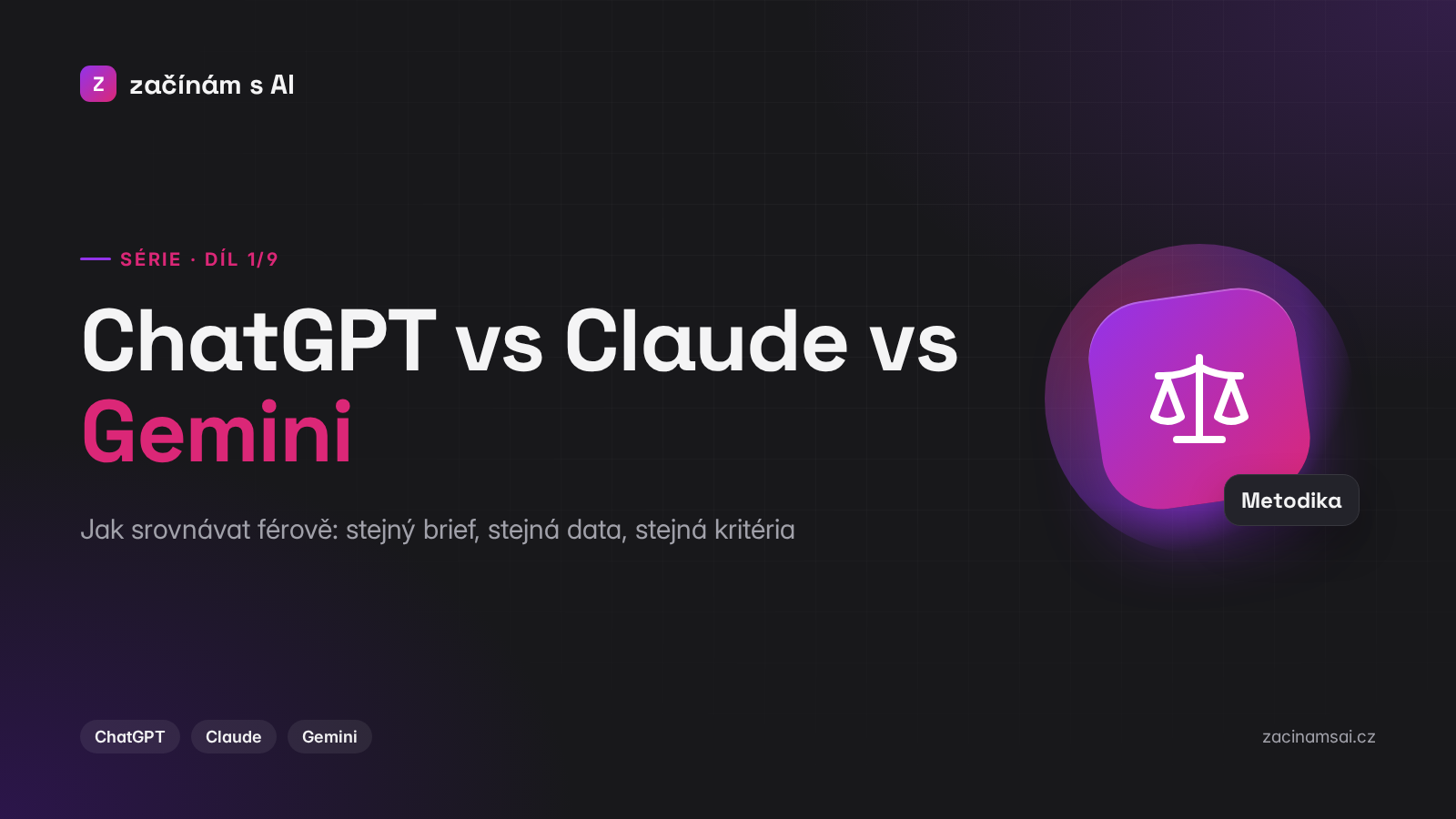 ChatGPT vs Claude vs Gemini (1/9): Jak srovnávat férově