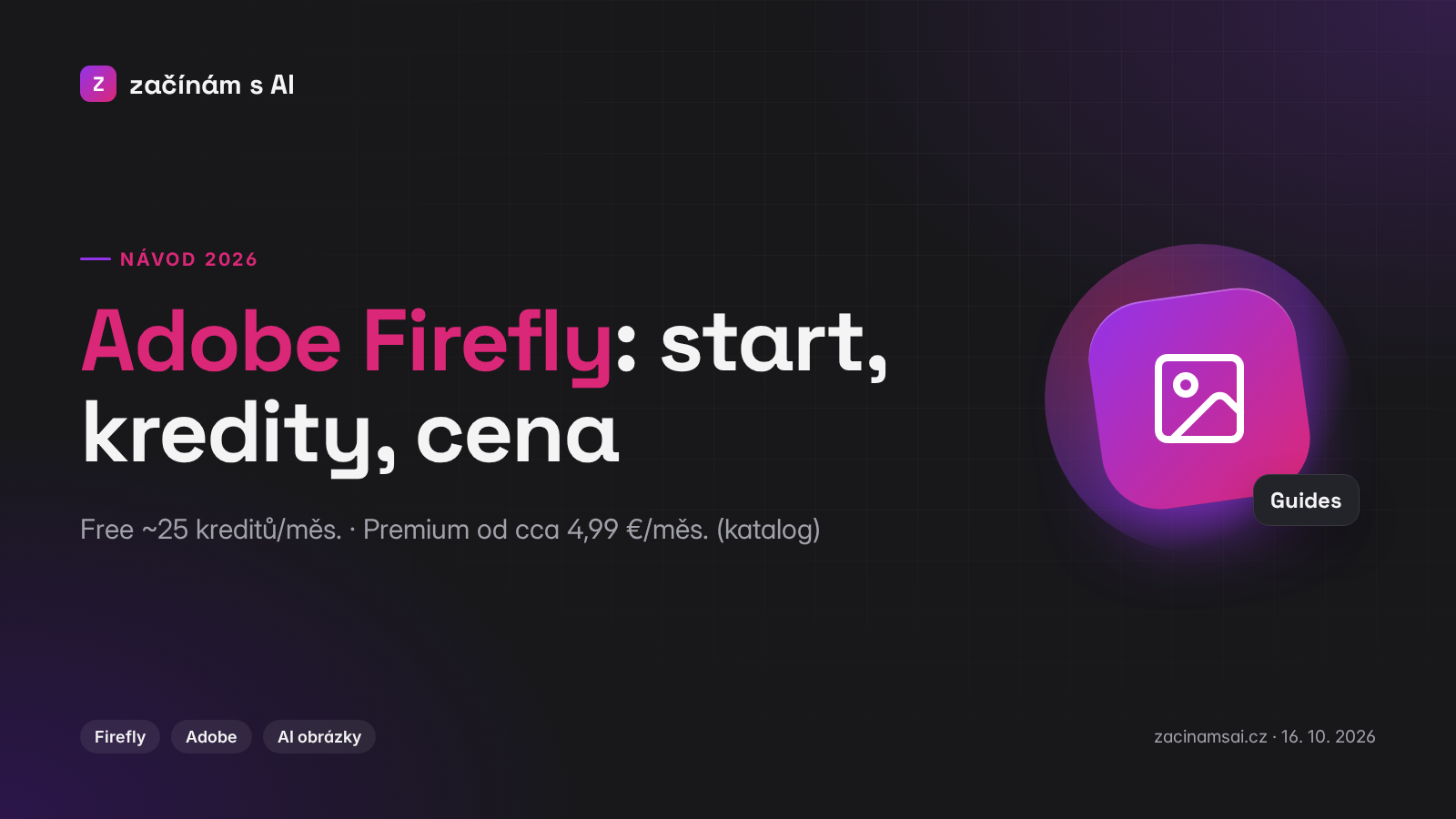Adobe Firefly 2026: návod, kredma kreditů a srovnání s Midjourney a Leonardo