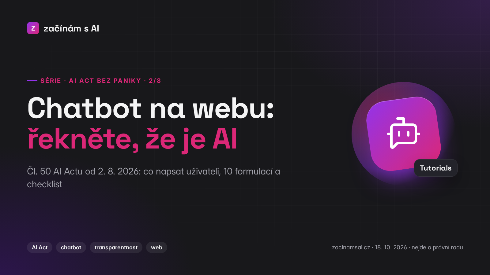 AI Act bez paniky (2/8): Chatboti a AI na webu – informace pro uživatele srozumitelně