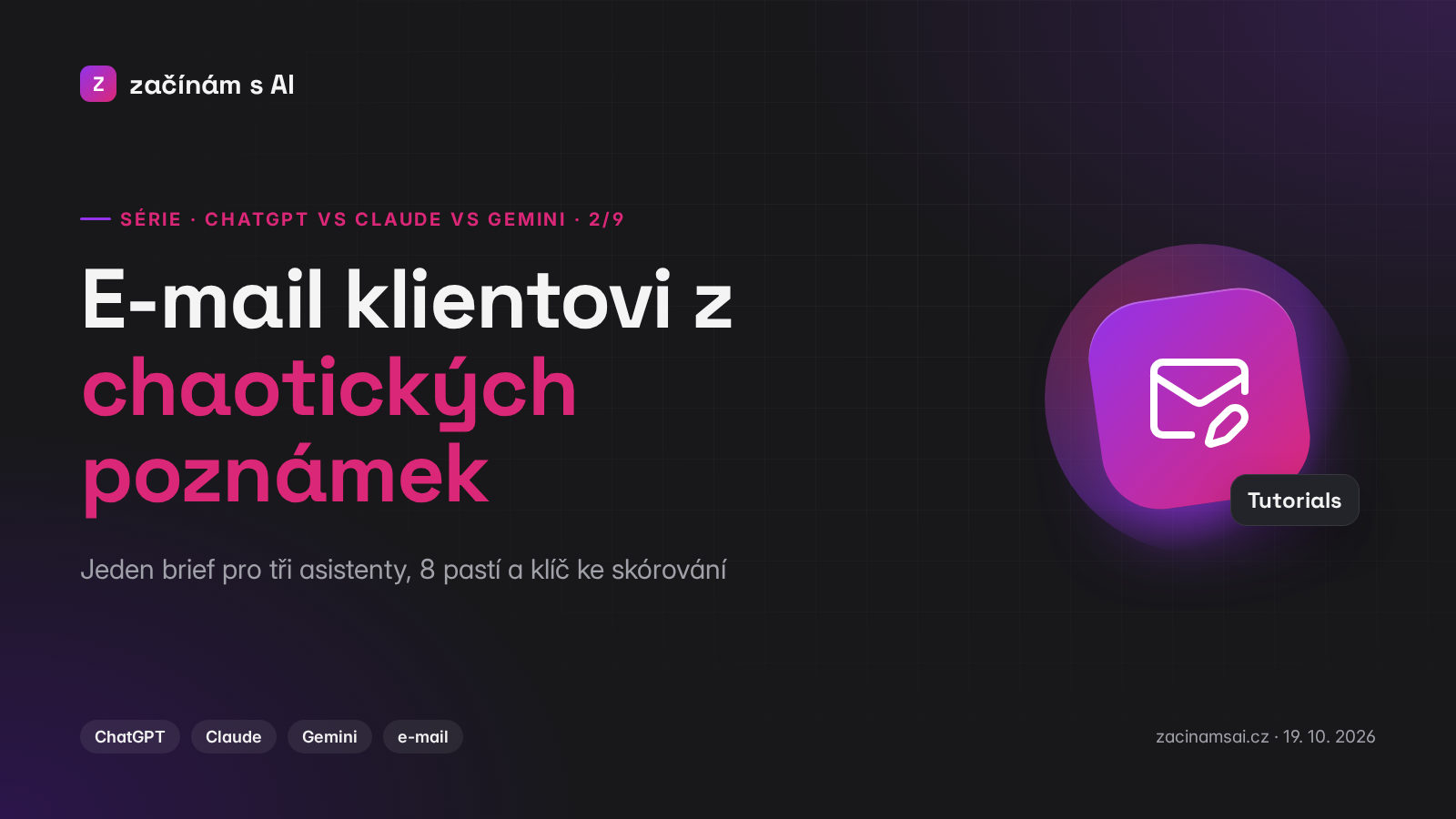 ChatGPT vs Claude vs Gemini (2/9): Jak napsat e-mail klientovi z chaotických poznámek