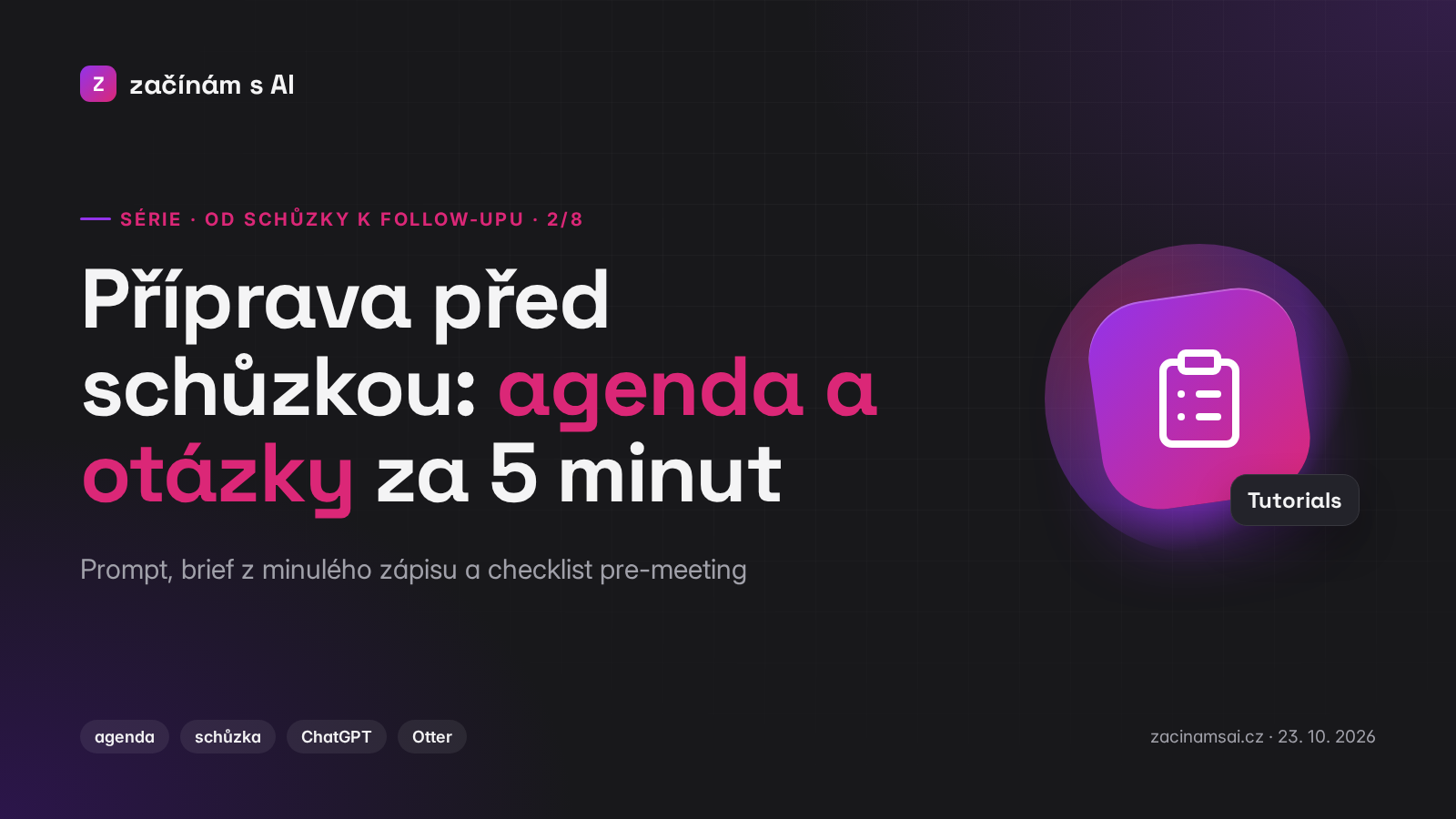 Od schůzky k follow-upu (2/8): agenda a otázky za 5 minut