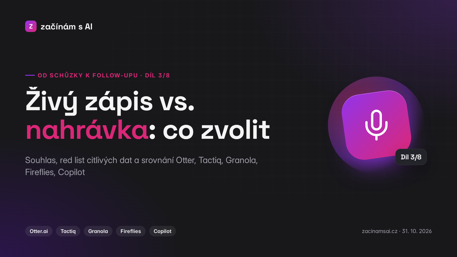 Od schůzky k follow-upu (3/8): Živý zápis vs. nahrávka – co zvolit a jak získat souhlas